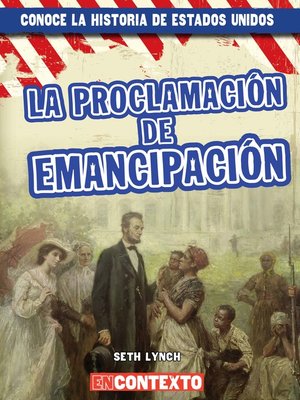 cover image of La Proclamación de Emancipación (The Emancipation Proclamation)